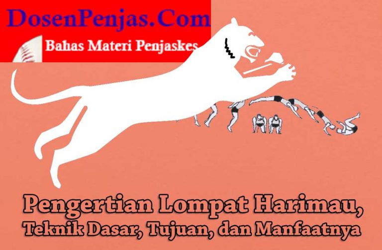 √ Pengertian Lompat Harimau, Teknik Dasar, Tujuan, dan Manfaatnya